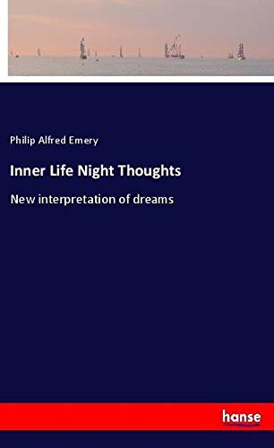 Inner Life Night Thoughts: New interpretation of dreams