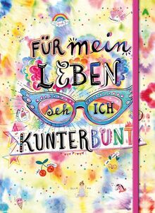 Für mein Leben seh ich kunterbunt (Notizbuch No. 2 Emma Flint). DIN A5 punktkariert mit farbiger Einstecktasche, Lesebändchen und Verschlussgummi: ... Achtsamkeits- oder Dankbarkeits-Tagebuchs