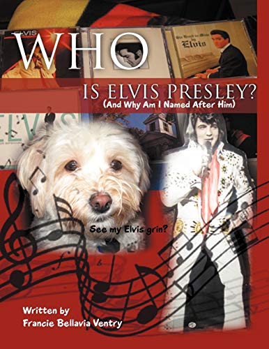 Who Is Elvis Presley?: (And Why Am I Named After Him)