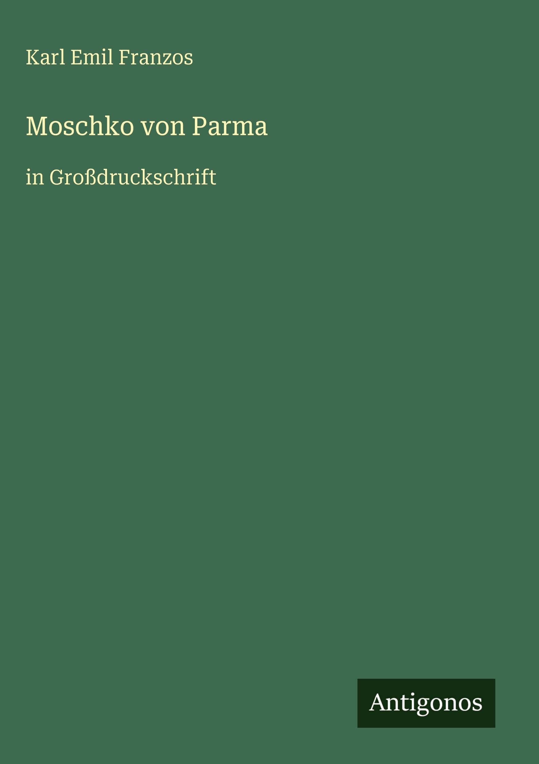 Moschko von Parma: in Großdruckschrift