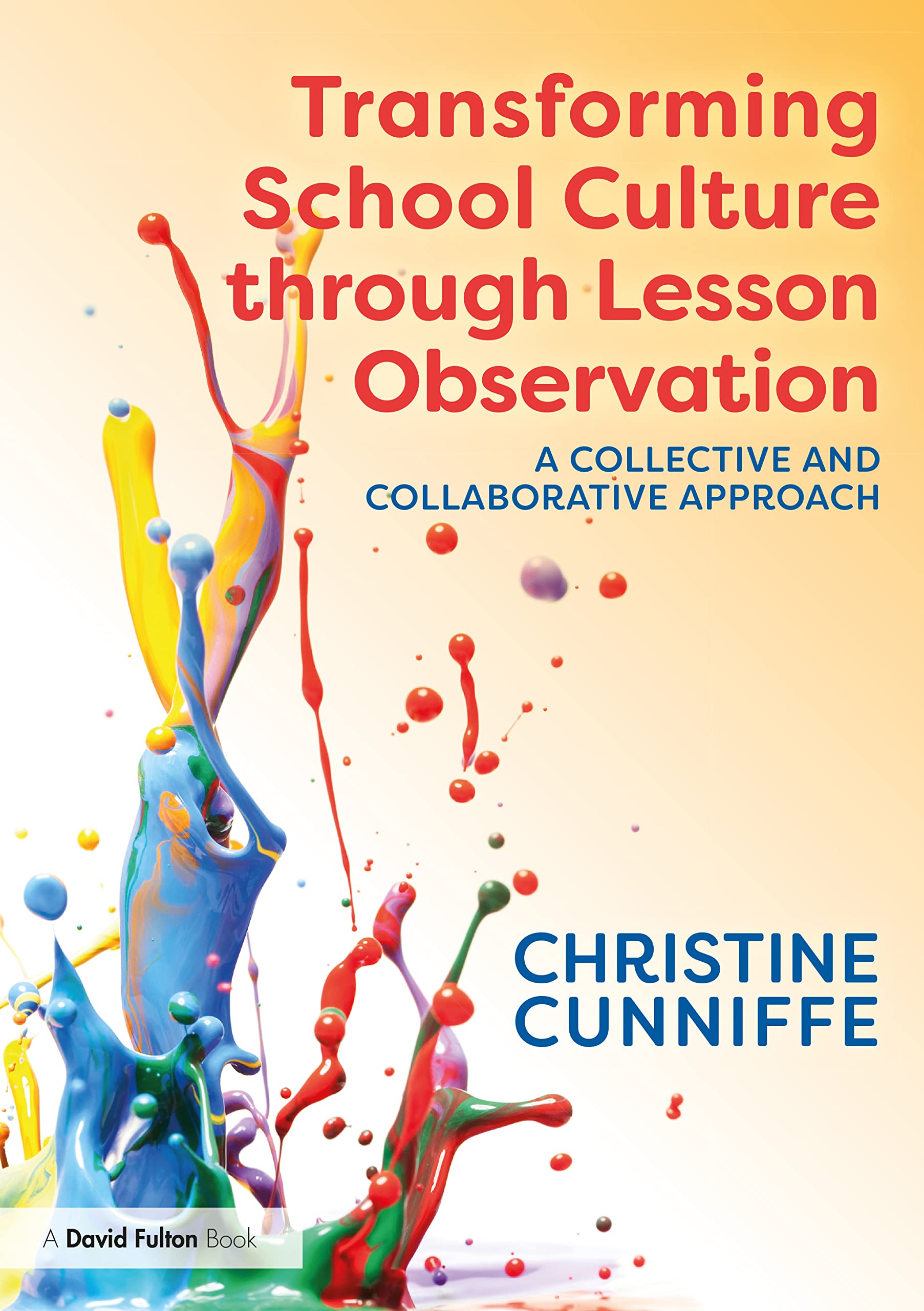 Transforming School Culture through Lesson Observation: A Collective and Collaborative Approach