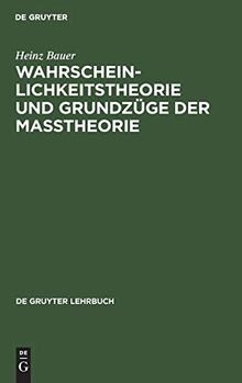 Wahrscheinlichkeitstheorie und Grundzüge der Maßtheorie (De Gruyter Lehrbuch)