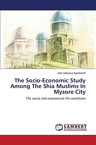 The Socio-Economic Study Among The Shia Muslims In Mysore City: The social and economical life conditions