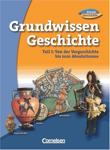 Forum Geschichte 12 Bayern Forum Geschichte - Bayern: Band 1/2: 6./7. Jahrgangsstufe - Grundwissen