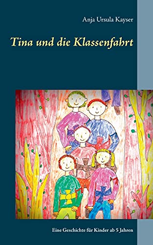 Tina und die Klassenfahrt: Eine Geschichte für Kinder ab 5 Jahren (Tina-Reihe)