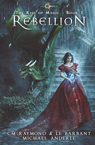 Rebellion: Age of Magic (The Rise of Magic, Band 3)