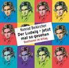 Der Ludwig – jetzt mal so gesehen - Beethoven im Alltag: WortArt