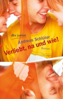 Verliebt, na und wie!: Roman