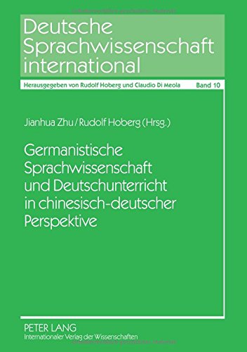 Germanistische Sprachwissenschaft und Deutschunterricht in chinesisch-deutscher Perspektive (Deutsche Sprachwissenschaft international)