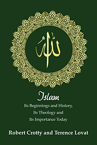 Islam: Its Beginnings and History, Its Theology and Its Importance Today (A Forum for Theology in the World)