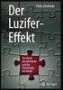 Der Luzifer-Effekt: Die Macht der Umstände und die Psychologie des Bösen