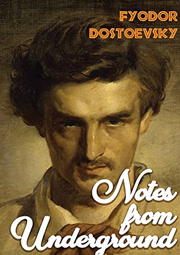 Notes From Underground, A1864 Novella By Fyodor Dostoevsky