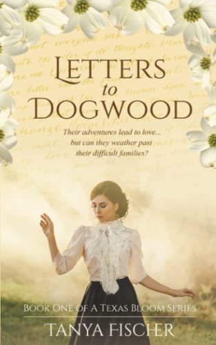 Letters to Dogwood (A Texas Bloom Series, Band 1)