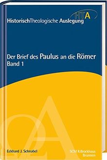 Der Brief des Paulus an die Römer, Kapitel 1-5 (Historisch-Theologische Auslegung (HTA))