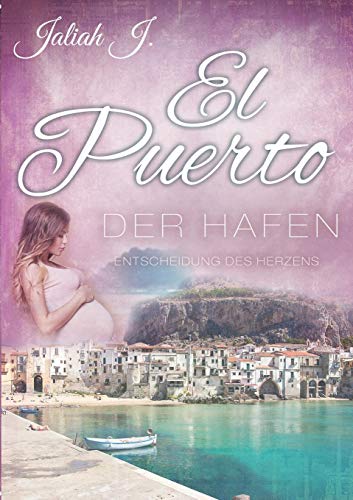 El Puerto - Der Hafen 9: Entscheidungen des Herzens