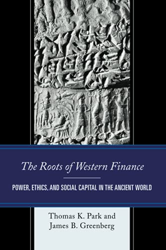 The Roots of Western Finance: Power, Ethics, and Social Capital in the Ancient World