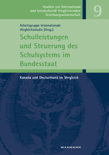 Schulleistungen und Steuerung des Schulsystems im Bundesstaat: Kanada und Deutschland im Vergleich