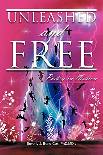 Unleashed And Free: Poetry in Motion