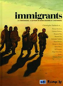 Immigrants : 13 témoignages, 13 auteurs de bande dessinée et 6 historiens