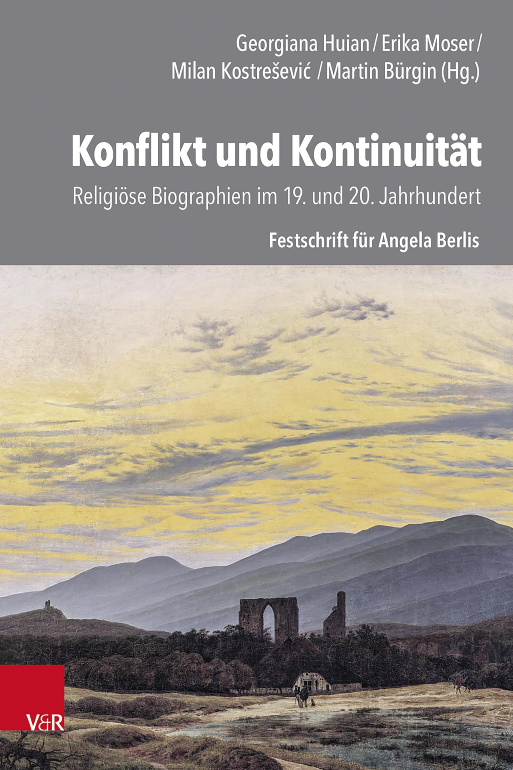 Konflikt und Kontinuität: Religiöse Biographien im 19. und 20. Jahrhundert: Festschrift für Angela Berlis