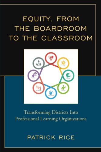 Equity, From the Boardroom to the Classroom: Transforming Districts into Professional Learning Organizations