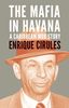 The Mafia in Havana: A Caribbean Mob Story