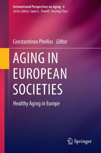 Aging in European Societies: Healthy Aging in Europe (International Perspectives on Aging)