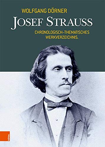 Josef Strauss - Chronologisch thematisches Werkverzeichnis