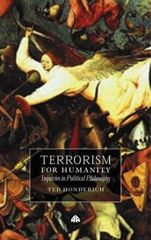 Terrorism for Humanity: Inquiries in Political Philosophy