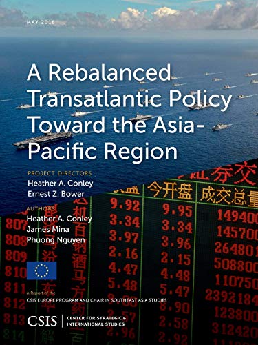 A Rebalanced Transatlantic Policy Toward the Asia-Pacific Region (CSIS Reports)