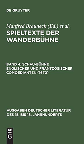 Spieltexte der Wanderbühne, Bd 4: Schau-Bühne englischer und frantzösischer Comoedianten (1670)