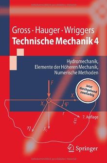 Technische Mechanik 4: Hydromechanik, Elemente der Höheren Mechanik, Numerische Methoden: Band 4: Hydromechanik, Elemente der Höheren Mechanik, Numerische Methoden (Springer-Lehrbuch)
