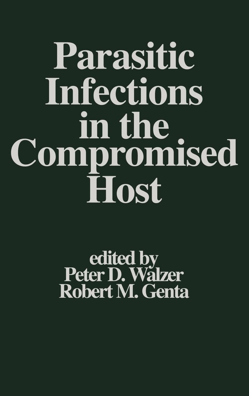 Walzer, Peter D. Parasitic Infections In The Compromised Host (Infectious Disease And Therapy, Band 1)