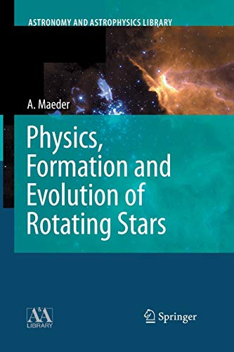 Physics, Formation and Evolution of Rotating Stars (Astronomy and Astrophysics Library)