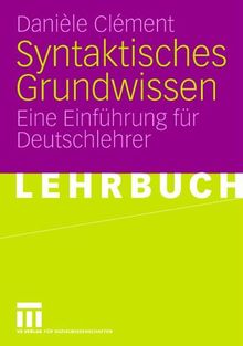 Syntaktisches Grundwissen: Eine Einführung für Deutschlehrer