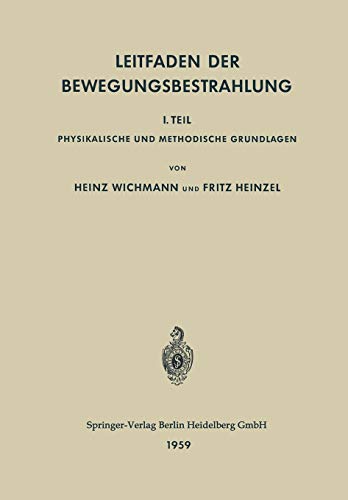 Leitfaden der Bewegungsbestrahlung: 1. Teil Physikalische und Methodische Grundlagen