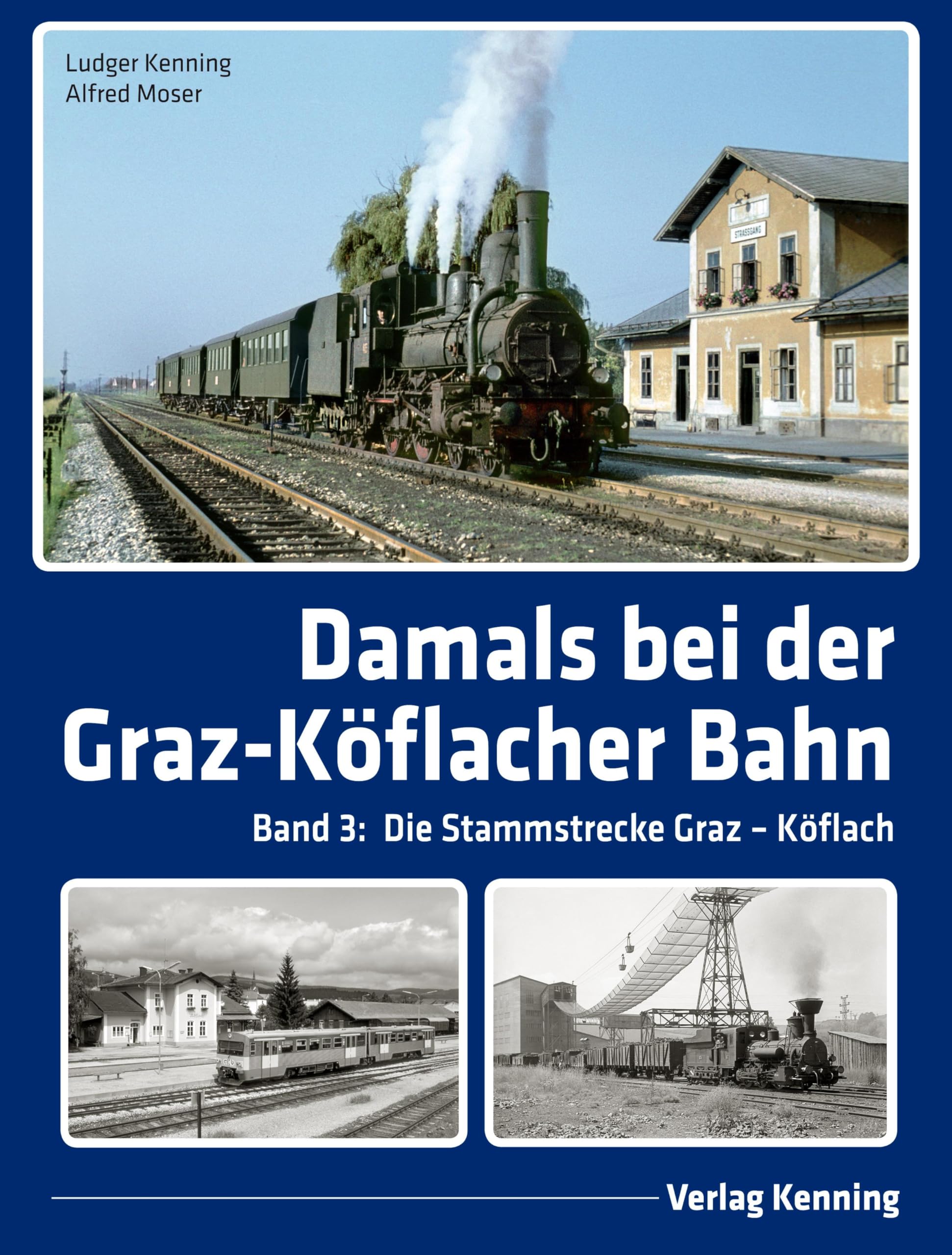 Damals bei der Graz-Köflacher Bahn: Band 3: Die Stammstrecke Graz – Köflach