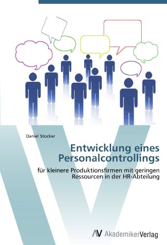 Entwicklung eines Personalcontrollings: für kleinere Produktionsfirmen mit geringen Ressourcen in der HR-Abteilung