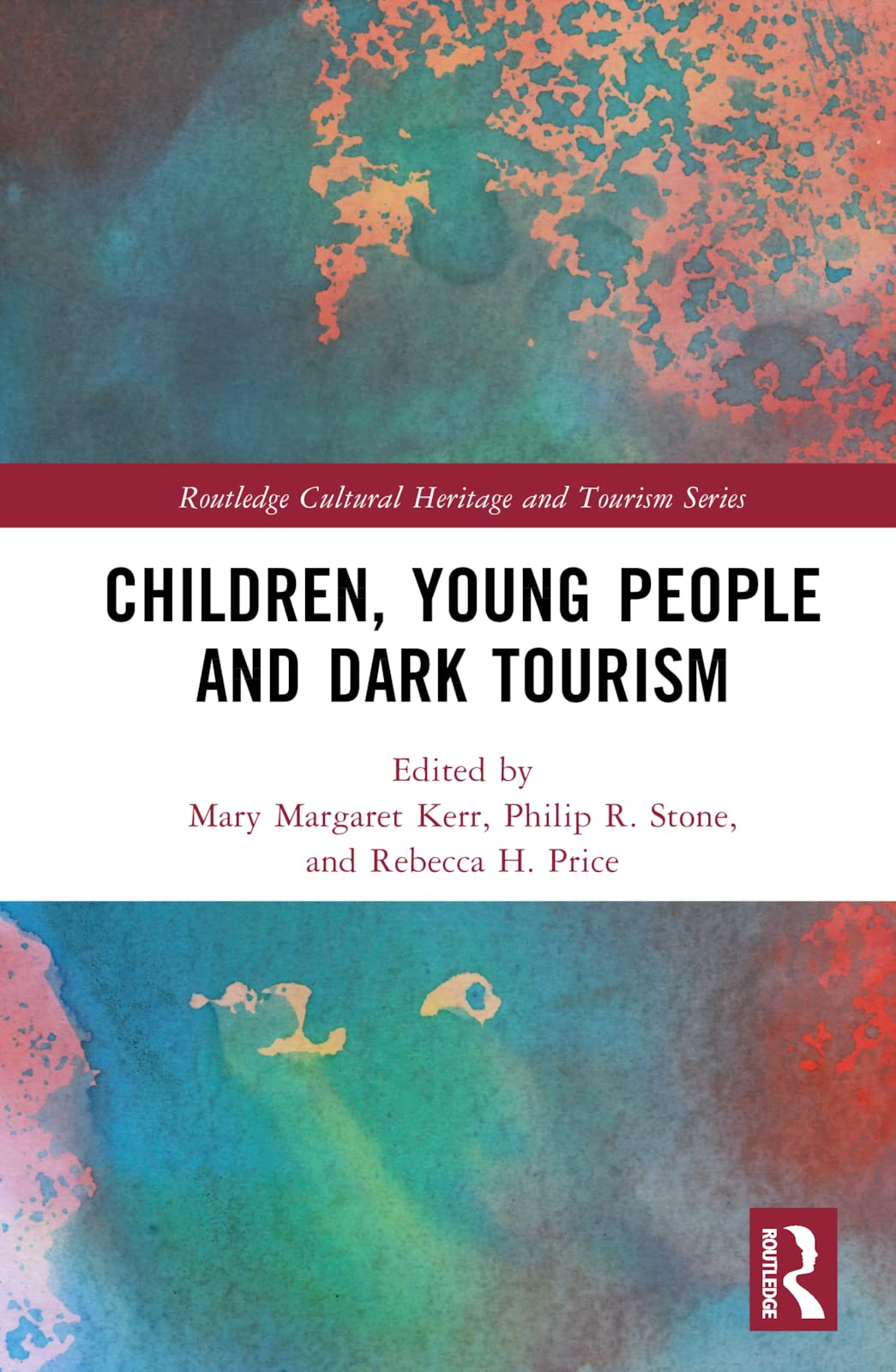 Children, Young People and Dark Tourism (Routledge Cultural Heritage and Tourism)