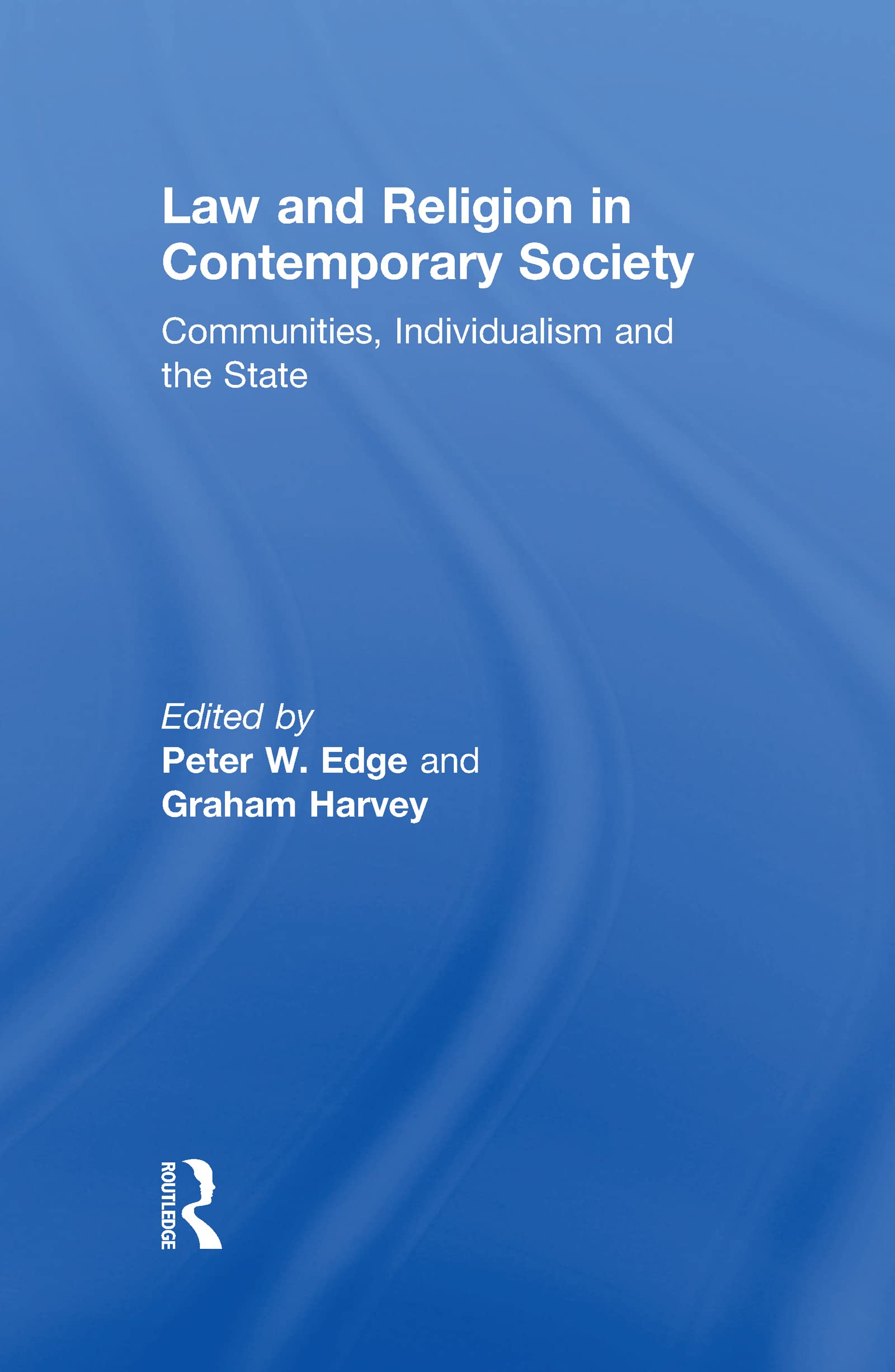 Law and Religion in Contemporary Society: Communities, Individualism and the State