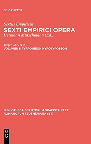 Pyrroneion hypotyposeon: Libros tres continens (Bibliotheca scriptorum Graecorum et Romanorum Teubneriana)
