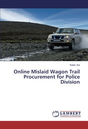 Online Mislaid Wagon Trail Procurement for Police Division