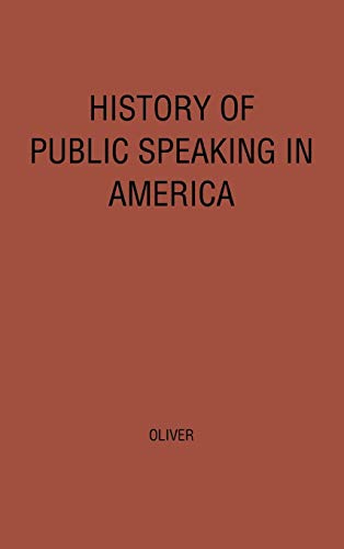 History of Public Speaking in America.