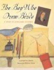 The Boy Who Drew Birds: A Story of John James Audubon (Outstanding Science Trade Books for Students K-12)