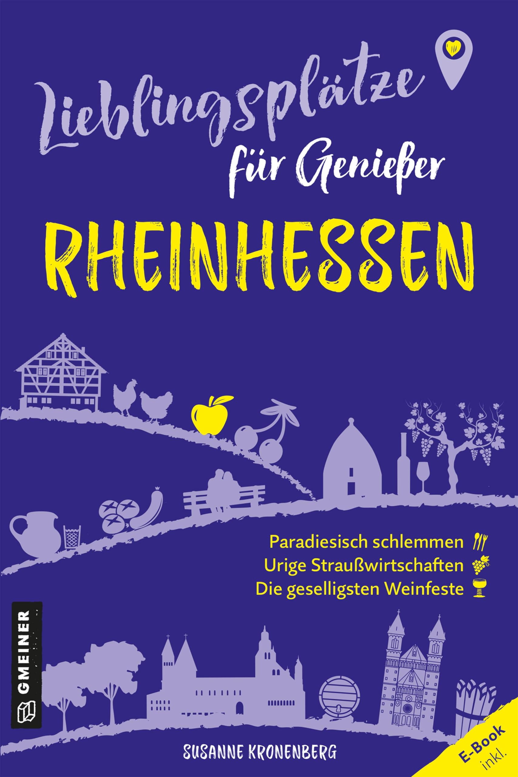 Lieblingsplätze für Genießer - Rheinhessen: Aktual. Neuausgabe 2024 (Lieblingsplätze im GMEINER-Verlag)