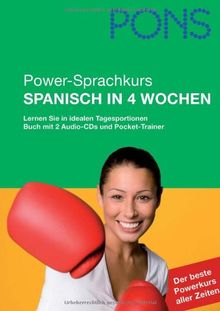 PONS Power-Sprachkurs Spanisch in 4 Wochen. Mit 2 Audio-CDs und Pocket-Trainer: Lernen Sie mit idealen Tagesportionen: Lernen Sie in idealen Tagesportionen