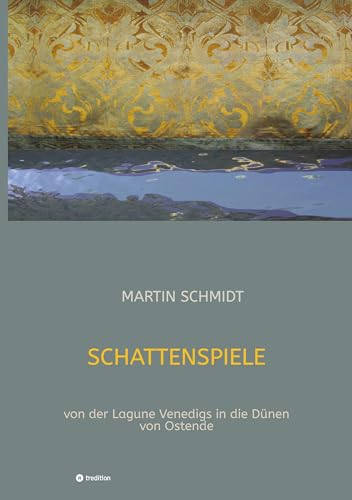 Schattenspiele: von der Lagune Venedigs in die Dünen von Ostende