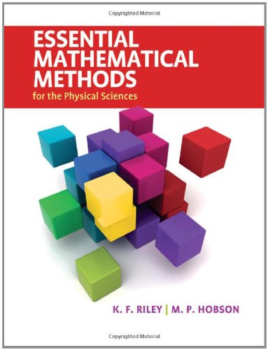 Riley, K. F. Essential Mathematical Methods For The Physical Sciences