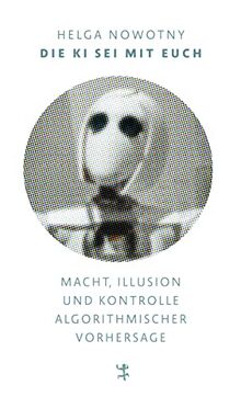 Die KI sei mit euch: Macht, Illusion und Kontrolle algorithmischer Vorhersage