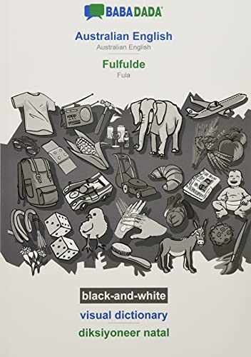 BABADADA black-and-white, Australian English - Fulfulde, visual dictionary - diksiyoneer natal: Australian English - Fula, visual dictionary